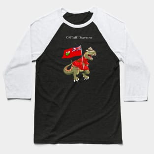 Clanosaurus Rex ONTARIOsaurus rex Ontario Canada Flag Tyrannosaurus Rex Baseball T-Shirt